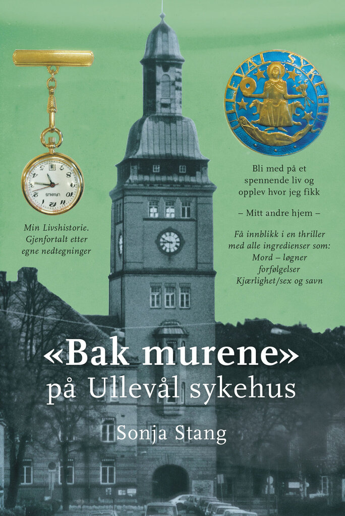 Bildet viser omslaget til boken Bak murene på Ullevål sykehus, skrevet av Sonja Stang