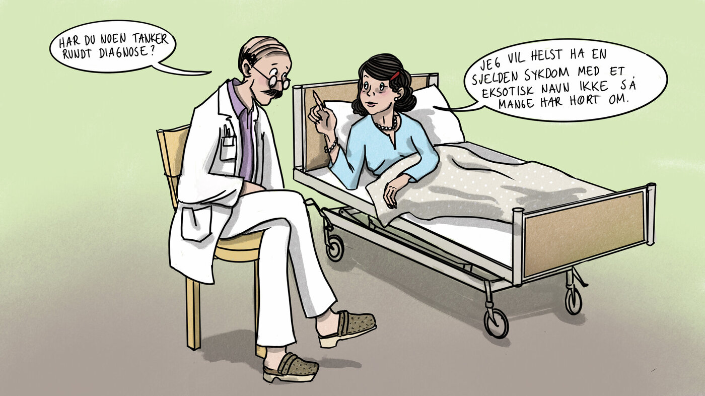 Illustrasjonen viser en lege som sitter ved pasienten i senga. Han sier: "Har du noen tanker rundt diagnose?". Hun svarer: "Jeg vil helst ha en sjelden sykdom med et eksotisk navn ikke så mange har hørt om."